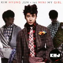 【国内盤CD】KIM HYUNG JUN ／ 1st MINI MY GIRL-Japan Edition- [CD+DVD][2枚組]