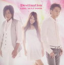 【国内盤CD】GIRL NEXT DOOR ／ Destination [CD+DVD][2枚組]