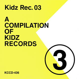 Kidz Rec.03 A COMPILATION OF KIDZ RECORDS