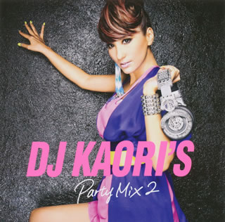 【国内盤CD】DJ KAORI ／ DJ KAORI'S Party Mix2