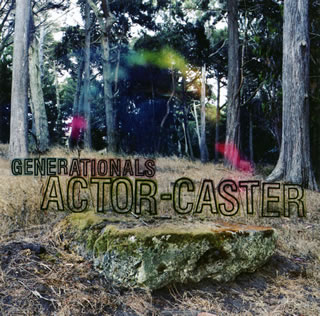 GENERATIONALS ／ ACTOR-CASTER