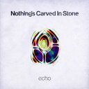 【国内盤CD】Nothing's Carved In Stone ／ echo