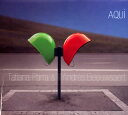 【国内盤CD】【新品】Tatiana Parra&Andres Beeuwsaert / AQUI