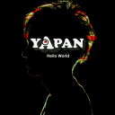 【国内盤CD】YAPAN ／ Hello World