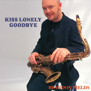 【国内盤CD】【新品】ブランドン・フィールズ ／ キス・ロンリー・グッドバイ～スティービー・ワンダー・ソング・ブック～