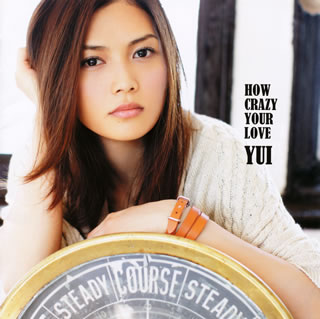 【国内盤CD】YUI ／ HOW CRAZY YOUR LOVE