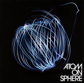 【国内盤CD】ATOM ON SPHERE ／ ATOM ON SPHERE