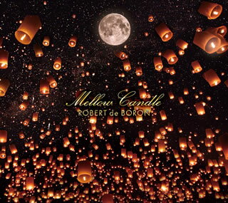 【国内盤CD】ROBERT de BORON ／ Mellow Candle