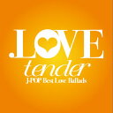 【国内盤CD】.LOVE tender(ドットラブ テンダー)