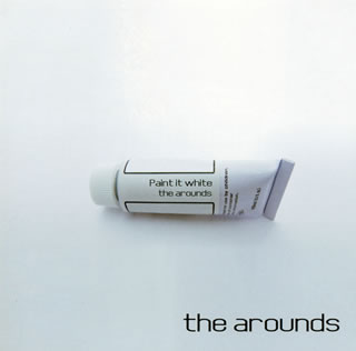 【国内盤CD】the arounds ／ Paint it White