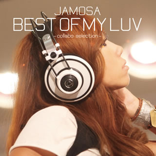 【国内盤CD】JAMOSA ／ BEST OF MY LUV-collabo selection- [CD+DVD][2枚組]