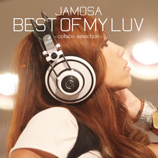 【国内盤CD】JAMOSA ／ BEST OF MY LUV-collabo selection-