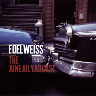 【国内盤CD】【新品】THE JUNEJULYAUGUST ／ Edelweiss
