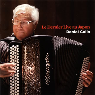 70歳を機に演奏活動から退くことを決めたベテラン・アコーディオン奏者の初のライヴ盤。日本での"さよなら公演"の一環として2011年12月10日に行なった東京HAKUJU HALLのステージを収めたもので、変な湿っぽさよりも最後まで小粋で、毅然とした姿勢がうかがえる。(東)【品番】　RES-209【JAN】　4525506001666【発売日】　2012年04月25日【収録内容】(1)タティアーナ/チャールダーシュ(2)ラ・ジーニュ・悪運(3)パリ野郎(4)パリの屋根の下〜パリの橋の下(5)詩人の魂(6)ラ・ブール・タンゴ(7)チャイニーズ・ワルツ(8)ナポリのそよ風(9)アンデフェランス〜パッション(10)黒い瞳(11)青色のジャヴァ(12)オートバイの男(13)何でもない歌(14)サン・ジャンの私の恋人(15)ラ・ジャヴァネーズ(16)聞かせてよ愛の言葉を(17)群衆(18)古きパリの岸辺で(19)プティ・パパ・ノエル(20)パリの空の下【関連キーワード】ダニエル・コラン|ダニエル・コラン|ラスト・ライブ・イン・ジャパン|タティアーナ・チャールダーシュ|ラ・ジーニュ・アクウン|パリ・ヤロウ|パリノ・ヤネノ・シタ|パリノ・ハシノ・シタ|シジンノ・タマシイ|ラ・ブール・タンゴ|チャイニーズ・ワルツ|ナポリノ・ソヨカゼ|アンデフェランス|パッション|クロイ・ヒトミ|アオイロノ・ジャヴァ|オートバイノ・オトコ|ナンデモナイ・ウタ|サン・ジャンノ・ワタシノ・コイビト|ラ・ジャヴァネーズ|キカセテヨ・アイノ・コトバヲ|グンシュウ|フルキ・パリノ・キシベデ|プティ・パパ・ノエル|パリノ・ソラノ・シタ