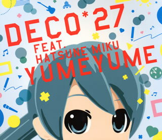 【国内盤CD】【新品】DECO*27 feat.初音ミク ／ ゆめゆめ [CD+DVD][2枚組][初回出荷限定盤(初回生産限定盤)]
