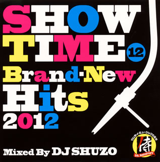 【国内盤CD】ショータイム(12)〜ブランニュー・ヒッツ・2012〜ミックス・バイ・DJシュウゾウ