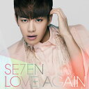 【国内盤CD】SE7EN ／ LOVE AGAIN