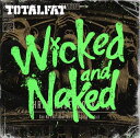 【国内盤CD】TOTALFAT ／ Wicked and Naked [CD+DVD][2枚組][初回出荷限定盤(初回生産限定盤)]