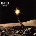 【国内盤CD】10-FEET ／ thread