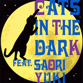 【国内盤CD】【新品】夜明けのキャッツ ／ CATS IN THE DARK FEAT.SAORI YUKI