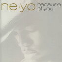 【国内盤CD】【新品】Ne-Yo / ビコーズ・オブ・ユー