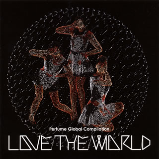 【国内盤CD】Perfume ／ Perfume Global Compilation LOVE THE WORLD