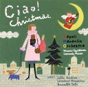 【国内盤CD】【新品】ナポリ・マンドリン・オーケストラ / チャオ!クリスマス〜マンドリンによる至福のイタリアン・クリスマス〜