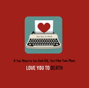 【国内盤CD】LOVE YOU TO DEATH ／ If You Want to See God LOL，Text Him Your Plans