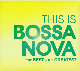 【国内盤CD】THIS IS BOSSA NOVA ベスト&グレイテスト[2枚組]