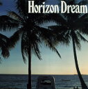 【国内盤CD】【新品】HORIZON DREAM
