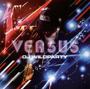 【国内盤CD】DJ WILDPARTY ／ VS.(versus)