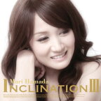 【国内盤CD】浜田麻里 ／ INCLINATION 3 [CD+DVD][2枚組]