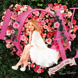 【国内盤CD】西野カナ ／ Love Collection〜pink〜