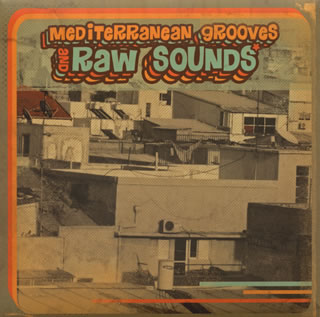【国内盤CD】Mediterranean Grooves and Raw Sounds