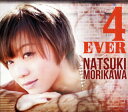 【国内盤CD】【新品】NATSUKI MORIKAWA / 4EVER