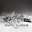 楽天あめりかん・ぱい【国内盤CD】DJ49 ／ TRAVEL ILLEGION