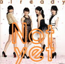 【国内盤CD】Not yet ／ already(Type-B) [CD+DVD][2枚組]