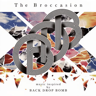 【国内盤CD】The Broccasion-music inspired by BACK DROP BOMB-