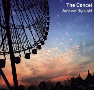 【国内盤CD】The Cancel ／ Daybreak Nightlight