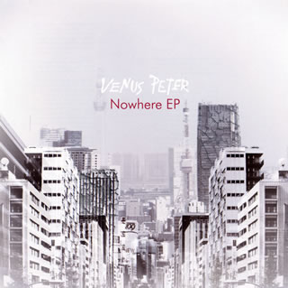 【国内盤CD】【新品】VENUS PETER ／ Nowhere EP