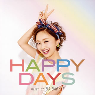 【国内盤CD】DJ BABY-T ／ HAPPY DAYS MIXED BY DJ BABY-T