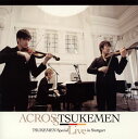 【国内盤CD】アクロス〜TSUKEMENスペシャル・ライヴ・イン・シュトゥットガルト TSUKEMEN [CD+DVD][2枚組]