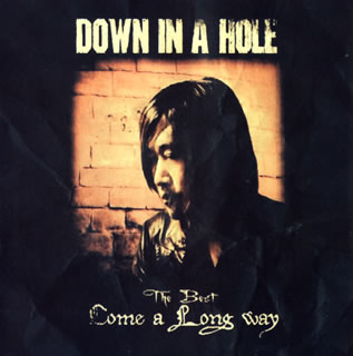 【国内盤CD】DOWN IN A HOLE ／ THE BEST COME A LONG WAY