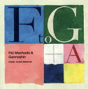 【国内盤CD】Filo Machado&Gennoshin ／ F to G+A