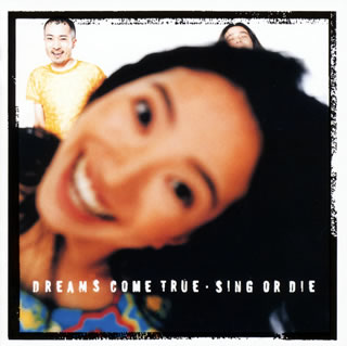 【国内盤CD】DREAMS COME TRUE ／ SING OR DIE