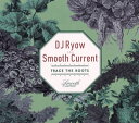 【国内盤CD】DJ Ryow A.K.A Smooth Current ／ TRACE THE ROOTS