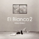 【国内盤CD】【新品】Kidori Kidori / El Blanco 2