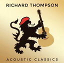 【国内盤CD】リチャード トンプソン ／ アコースティック クラシックス