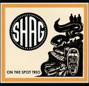【国内盤CD】【新品】オン・ザ・スポット・トリオ / シャグ