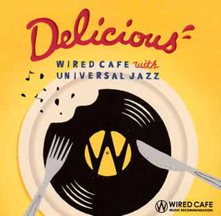 【国内盤CD】WIRED CAFE MUSIC RECOMMENDATION Delicious[2枚組]